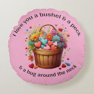 Love you a bushel and a peck round cushion