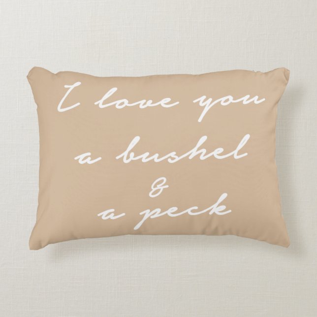 Love You A Bushel Pillow (Front)