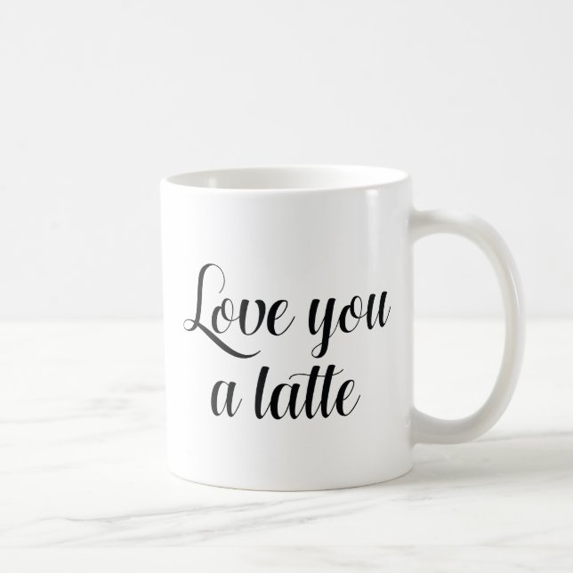 Love You A Latte Coffee Mug (Right)