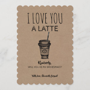 Love You A Latte Funny Bridesmaid Proposal Invitation