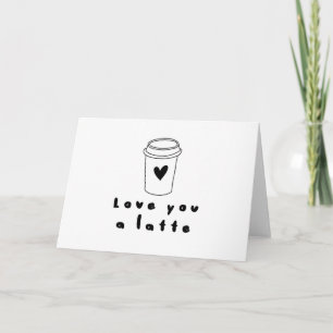 love you a latte thank you card