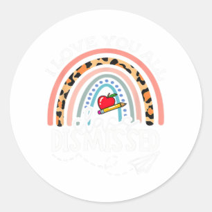 Love You All Cl Dismissed Last Day Of School Teach Classic Round Sticker