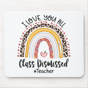 Love You All Cl Dismissed Rainbow Last Day Of Scho Mouse Pad