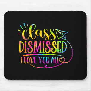 Love You All Cl Dismissed Teacher Last Day Of Scho Mouse Pad