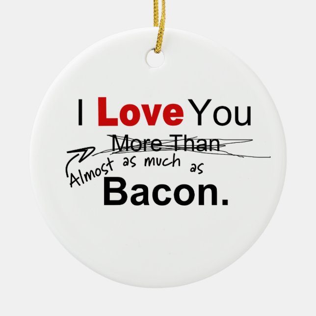 Love You Almost As Much As Bacon Couples Ceramic Tree Decoration (Front)