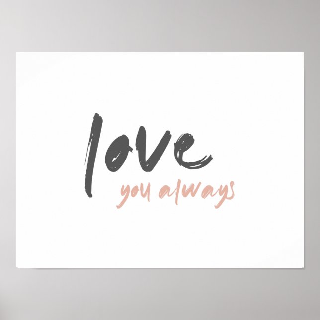 Love you Always | Forever Eternal Everlasting Art Poster (Front)