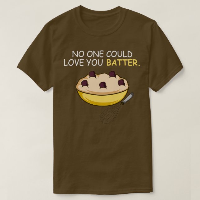 Love You Batter Flirt and Sweet Gift T-Shirt (Design Front)