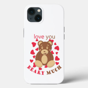 Love you beary much for Valentine's Day iPhone 13 Case