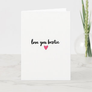 Love You Bestie Card