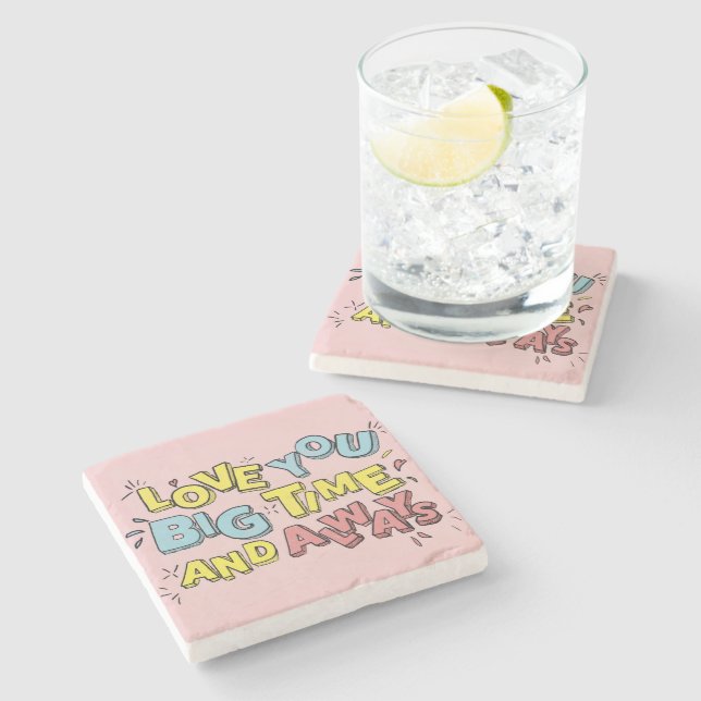Love You Big Time And Always Saying Stone Coaster (Side)