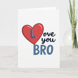 Love You Bro Heart Card