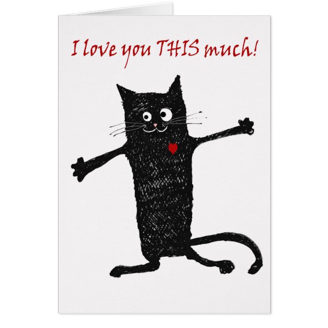Love you, crazy cat, humor. (Front)