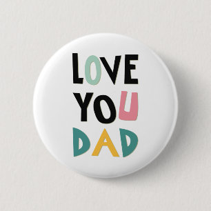 Love you dad 6 cm round badge