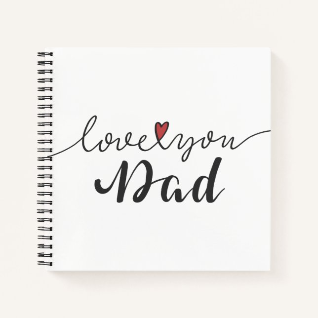 Love You Dad Happy Father's Day | Notebook (Front)