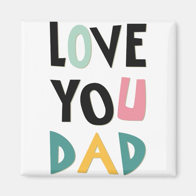 Love You Dad Magnet (Front)