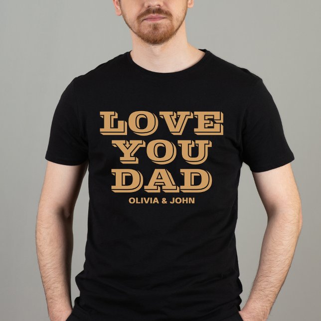 Love You Dad Modern Black And Gold Father's Day T-Shirt (Creator Uploaded)