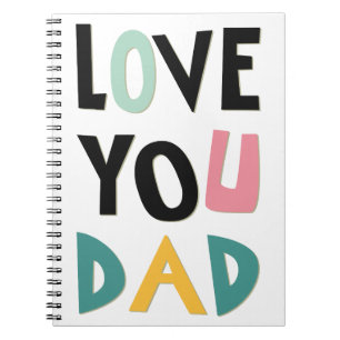 Love You Dad Notebook
