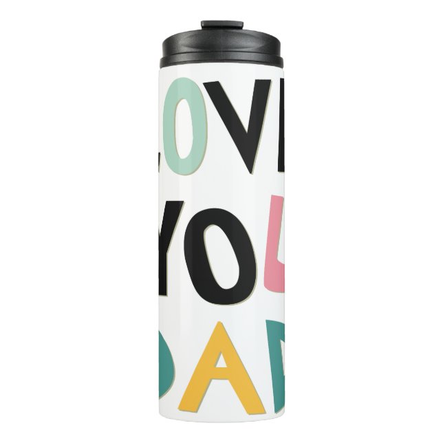 Love You Dad Thermal Tumbler (Front)