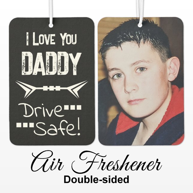 Love you daddy add photo drive safe black car air freshener (Creator Uploaded)