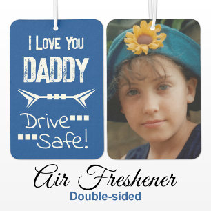 Love you daddy add photo drive safe blue car air freshener