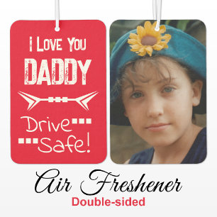 Love you daddy add photo drive safe red car air freshener