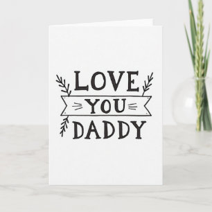 Love You Daddy Best Card