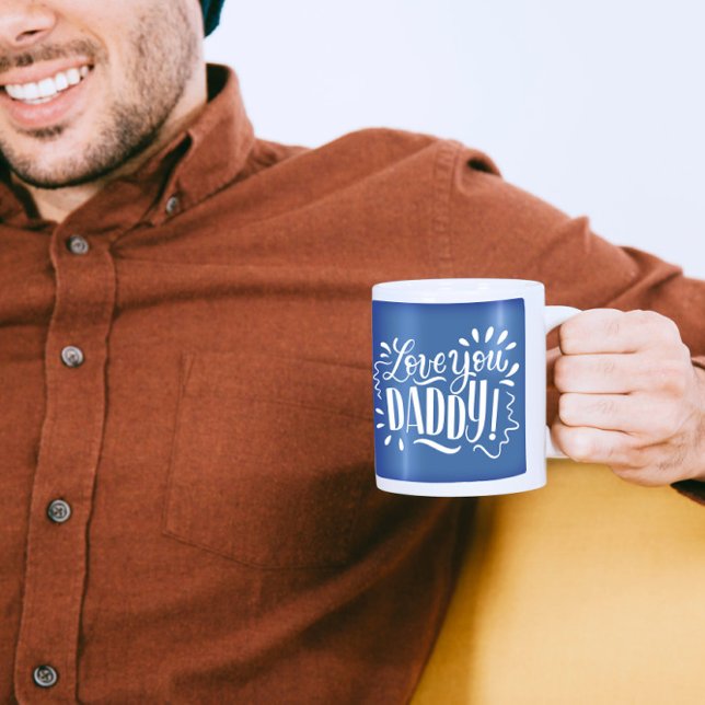 Love you DADDY! Coffee Mug (Creator Uploaded)