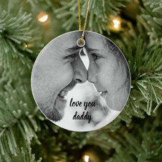 Love you daddy ,fathers day photo  ceramic ornament