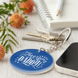 Love you DADDY! Key Ring