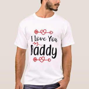 Love You Daddy T-Shirt