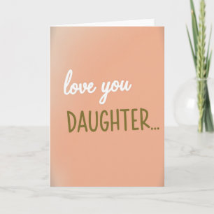 Love You Daughter Card