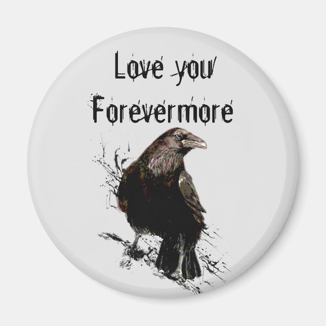 Love you Forevermore Fun Raven Quote Magnet (Front)