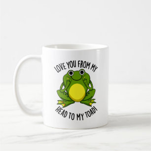 Love You From My Head To My Toad Funny Animal Pun  Coffee Mug