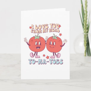 Love you from my head tomatoes Valentines Day Card