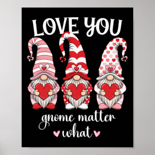 Love You Gnome Problem What Funny Valentines Day G Poster