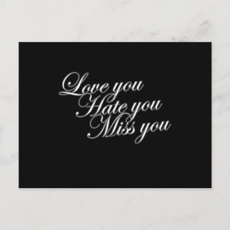 Love you Hate you Miss you sad funny gothic love Postcard