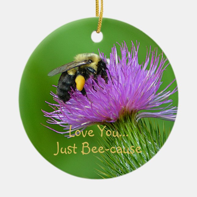 Love You Just Bee-cause Ceramic Ornament (Front)