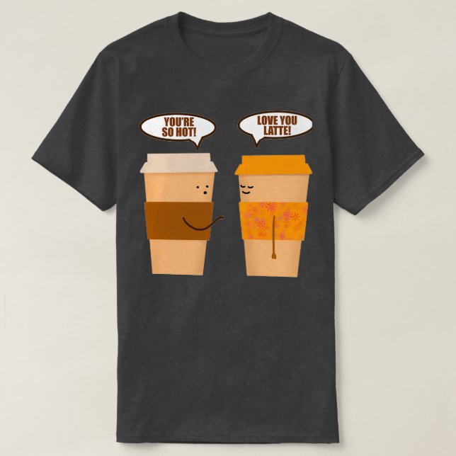Love You Latte Coffee Pun T-Shirt (Design Front)