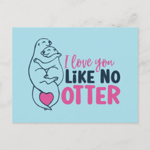 Love You Like No Otter Pun Funny Valentine's Day Postcard