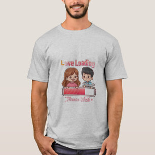 👉 Love You Loading T-Shirt – Cute Romantic Graphi