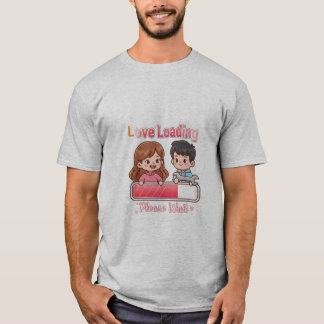 👉 Love You Loading T-Shirt – Cute Romantic Graphi