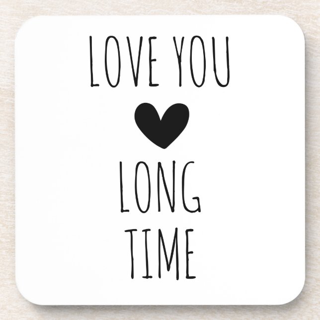Love You Long Time Typography Heart Coaster (Front)