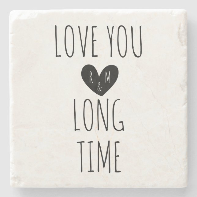 Love You Long Time Typography Heart Monogram Stone Coaster (Front)