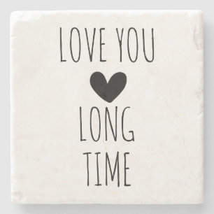 Love You Long Time Typography Heart Stone Coaster