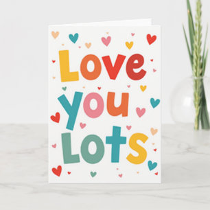 Love You Lots Card