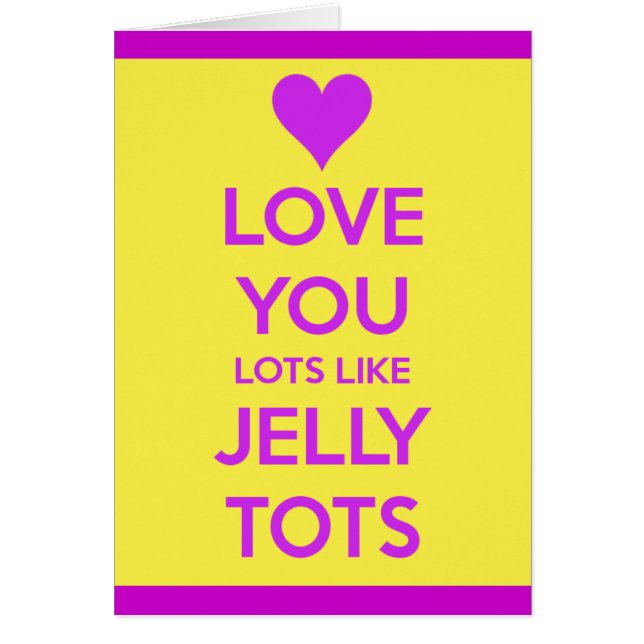 Love you Lots like jelly tots funny romantic card (Front)