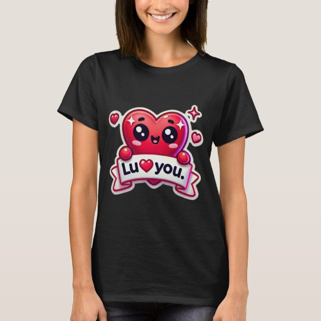 Love You Lots! T-Shirt (Front)