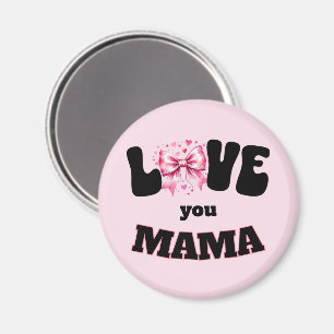 Love You Mama Coquette Magnet