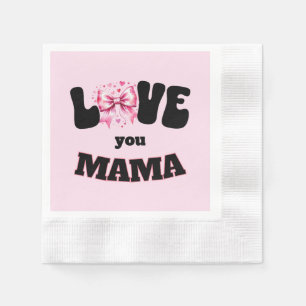Love You Mama Coquette Napkin