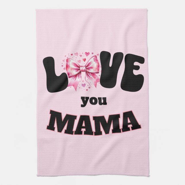 Love You Mama  Tea Towel (Vertical)